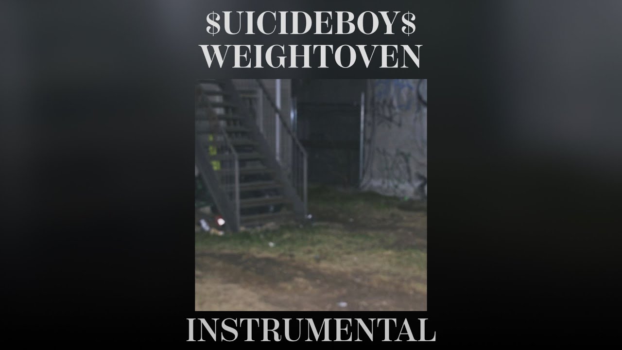 $uicideboy$ - Weightoven [Instrumental] [Prod. Jame$ File$]