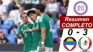 Mexico vs  Antigua y Barbuda 3-0 Resumen Y Goles COMPLETO | PRE-MUNDIAL 🏆 FASE DE GRUPOS U20 🏆