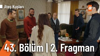 Ateş Kuşları 43. Bölüm 2. Fragmanı | \
