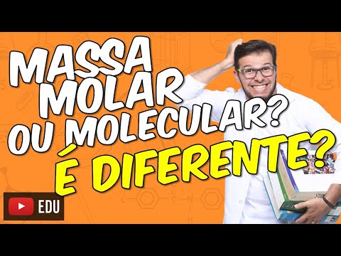 Entenda Massa Molar e Molecular [M09A02E10]
