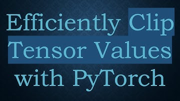 Efficiently Clip Tensor Values with PyTorch
