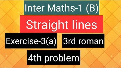 Inter Maths-1(B) - straight lines - Exercise-3(a) - 3rd roman - 4th  problem