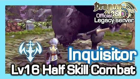 [Legacy] Inquisitor Lv.16 Half Skills Combat / Dragon Nest Legacy