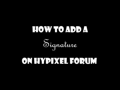 How to add a Signature on Hypixel Forum Profile or get a generator for Hypixel Levels.