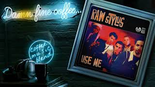 Video thumbnail of "Raw Stylus - Use Me (Main Mix) 👇 Funky Blend Playlist"