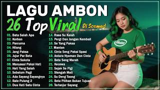 KUMPULAN LAGU AMBON TERBARU 2026 || Playlist Musik Ambon Paling Hits || Musik Ambon VIRAL TIKTOK