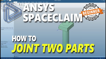 Ansys Spaceclaim How To Join Two Parts