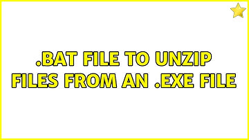 .Bat file to unzip files from an .exe file