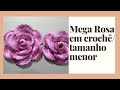 Flor Mega Rosa em croche/tamanho menor