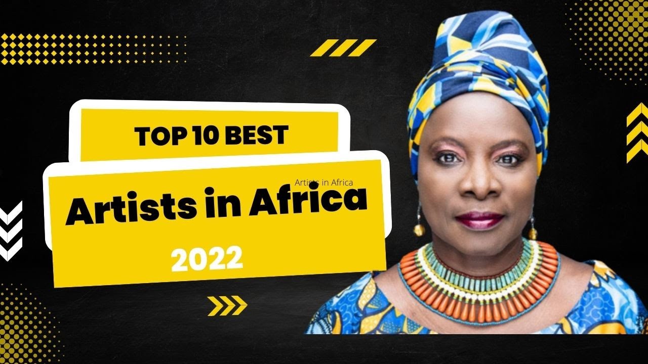 Top 10 Best Artists in Africa 2022 YouTube