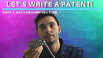 How I Write A Patent - Part 1: Background Section