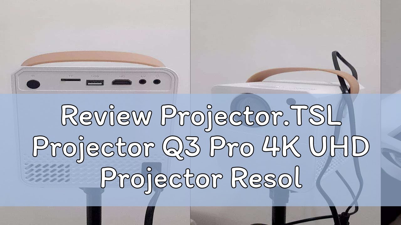 Projector Q3 Review Projector.TSL Projector Q3 Pro 4K UHD Projector Resolution Built ...