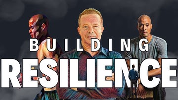 Building Resilience in the Face of Life