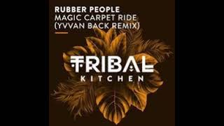 Rubber People   Magic Carpet Ride Yvvan Back Extended Remix Tribal Kitchen Resimi