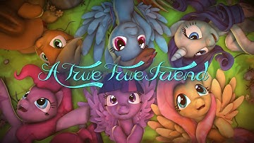 A True, True Friend [SFM/MLP Re-creation]