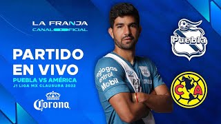 Club Puebla vs. América EN VIVO | Jornada 1 | Clausura 2022  🎽