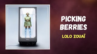 Lolo Zouaï - Picking Berries (Lyrics)