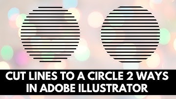 Illustrator - Cut Lines 2 Ways - Make Lines in a Circle Shape