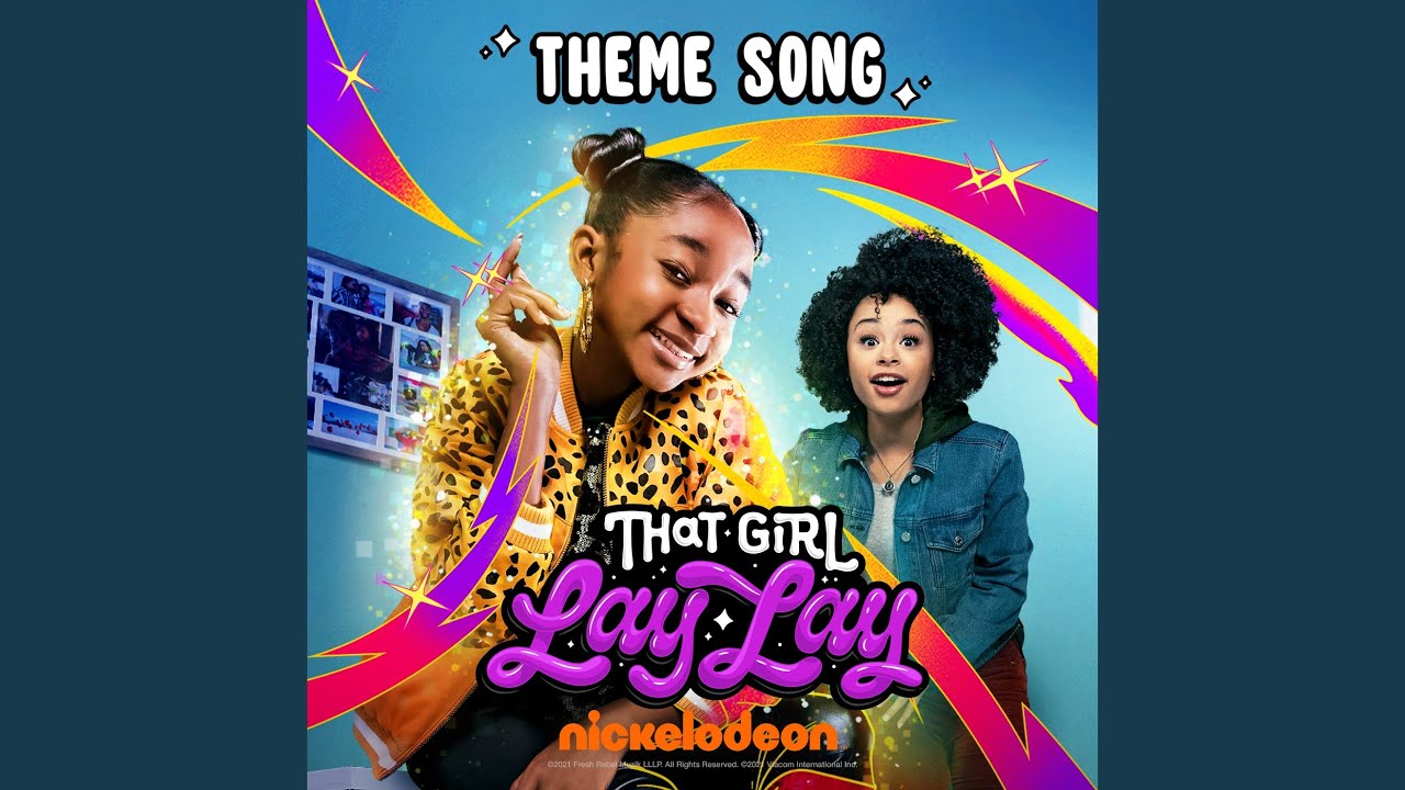 That Girl Lay Lay Theme Song
