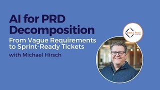 AI for PRD Decomposition: From Vague Requirements to Sprint-Ready Tickets