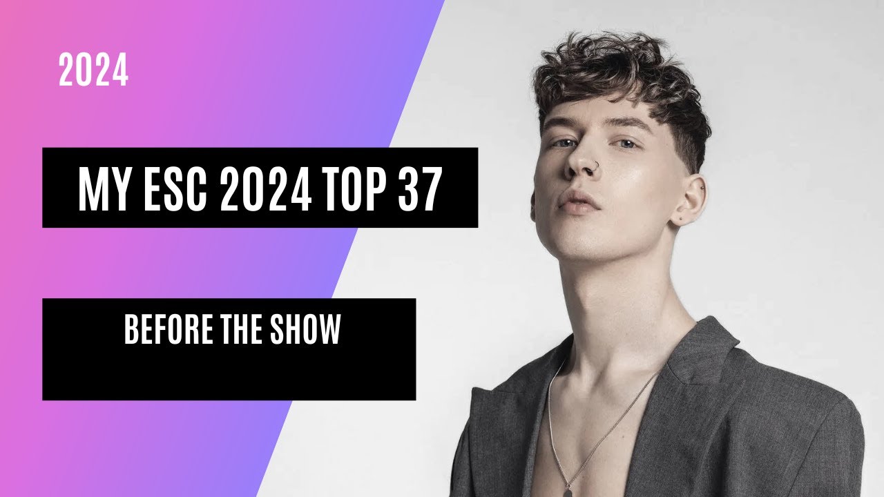 My Eurovision 2024 Top 37 - YouTube