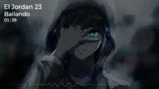 Bailando - El Jordan 23