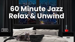 60 Minute Relaxing Jazz Timer in a Cozy Bedroom - Relax and Unwind 🎷