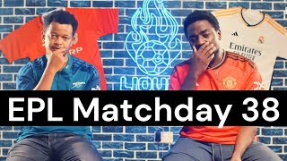 EPL Matchday 38 Preview & Predictions