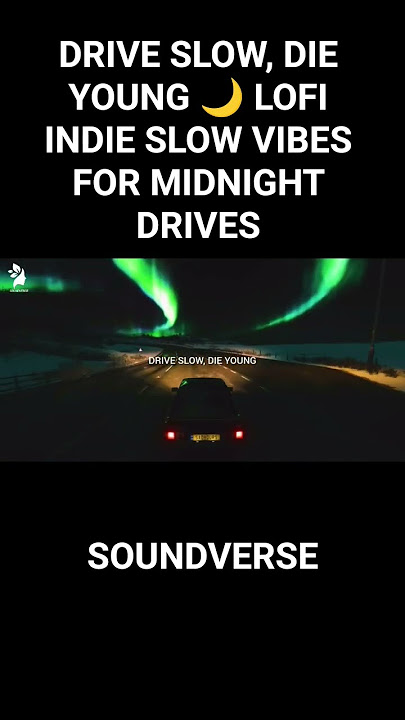DRIVE SLOW, DIE YOUNG 🌙 LOFI INDIE SLOW VIBES FOR MIDNIGHT DRIVES #youtubeshorts #shorts #youtube