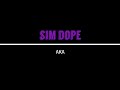 AKA - Sim Dope (lyrics)