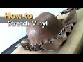 How to stretch vinyl on bulky shapes - Car Upholstery