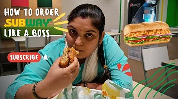 How to Order Subway Like a Boss with Sonal Deepak Singh