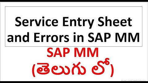 Service Entry Sheet and Errors in SAP MM | SAP MM Course in telugu| SAP MM in telugu| Chanu SK