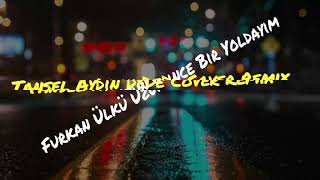 Furkan Ülkü Uzun İnce Bir Yoldayım Tansel Aydın DeDe Cover Remix Resimi