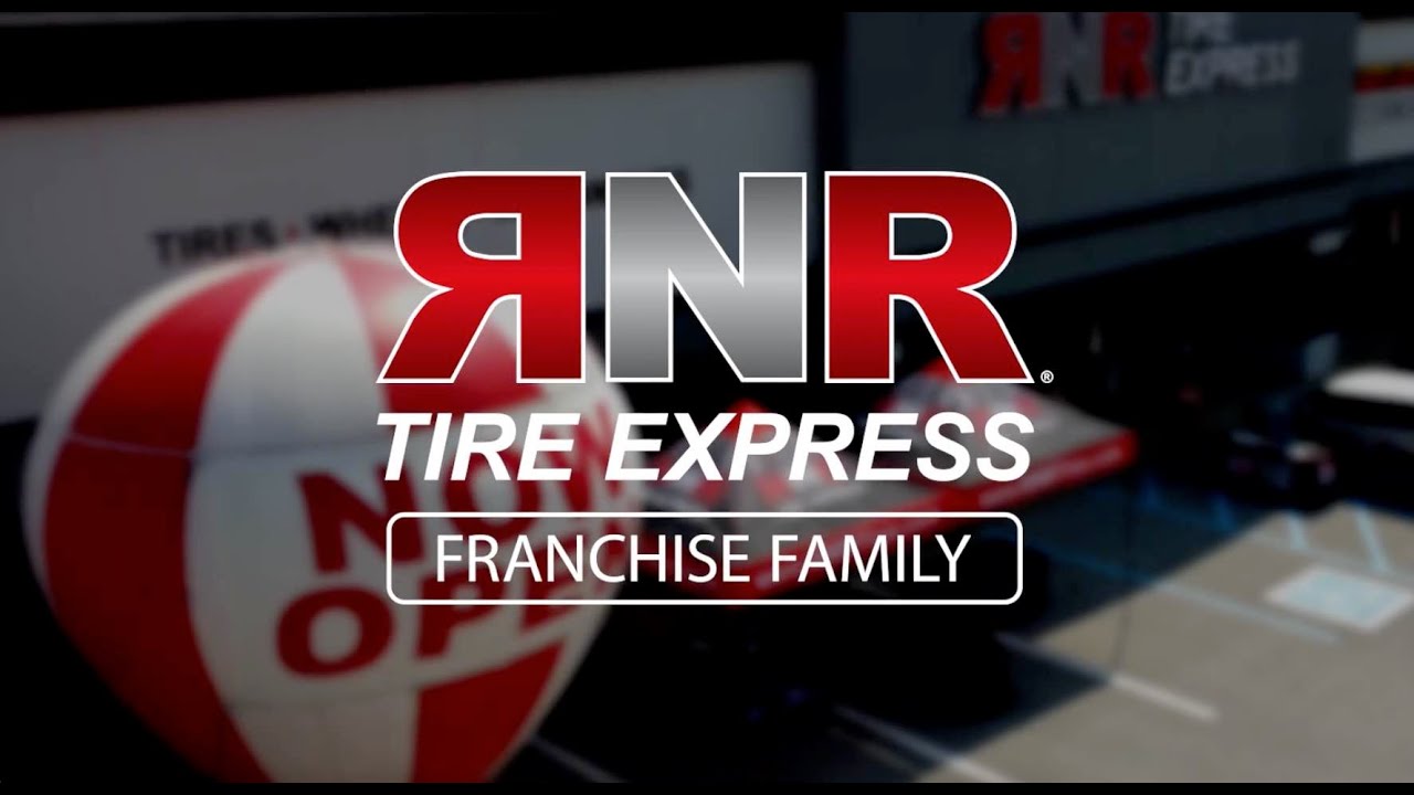 Franchise Family RNR Tire Express YouTube