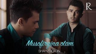 Shahzodxon - Musofirgina otam | Шахзодхон - Мусофиргина отам #UydaQoling