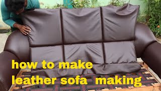 how to make sofa leather sofa  making sofa set creating sofa making process  simple sofa