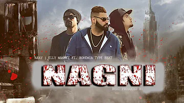 Nagni (A Kay, Elly Mangat & Bohemia) New Punjabi Song 2017