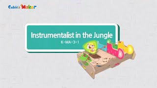 [Making CUBICOMAKER] MA-3-1 Instrumentalist in the Jungle