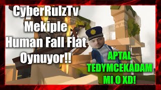 CyberRulzTv  Mekiple Human Fall Flat Oynuyor!! | Aptal TedymcekAdam xd!