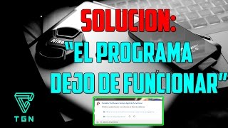 SOLUCION: El Programa Dejo de Funcionar (Tutorial)