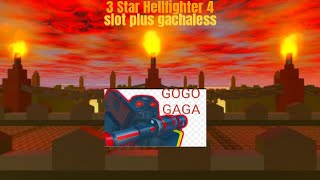 3 Star Hellfighter 4 Slot Plus Gachaless The Battle Bricks