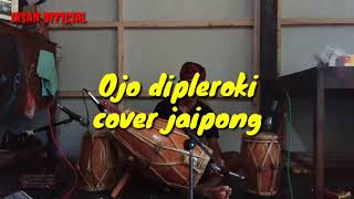 Ojo dipleroki cover kendang jaipong