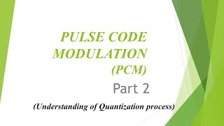 Pulse Code Modulation (PCM) Part 2