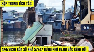 442026 Máy Xúc Lớn Đánh Sập Giải Tỏa Nhà 57D47 Hưng Phú F8.Q8 Bắc Kênh Đôi