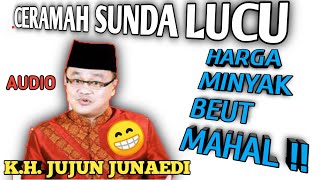 KH JUJUN JUNAEDI ~ HARGA MINYAK MAHAL | Ceramah sunda ajengan KH Jujun Junaedi