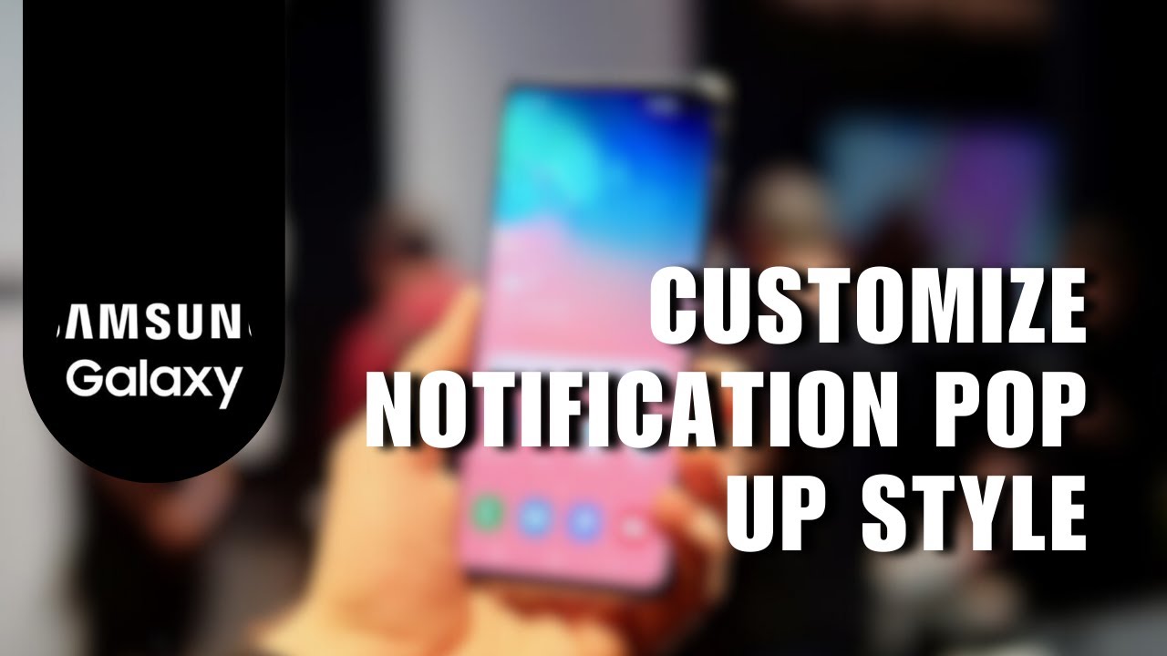 How to Customize Notification Pop Up Style on Samsung Galaxy Phone