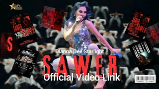 SAWER - DIANNA DEE STARLIGHT ( OFFICIAL VIDEO LIRIK )