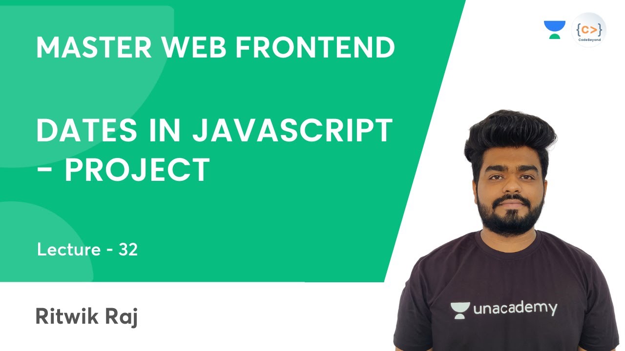 L32 | Dates in JavaScript | Project | JS | Frontend Dev | Ritwik Raj ...