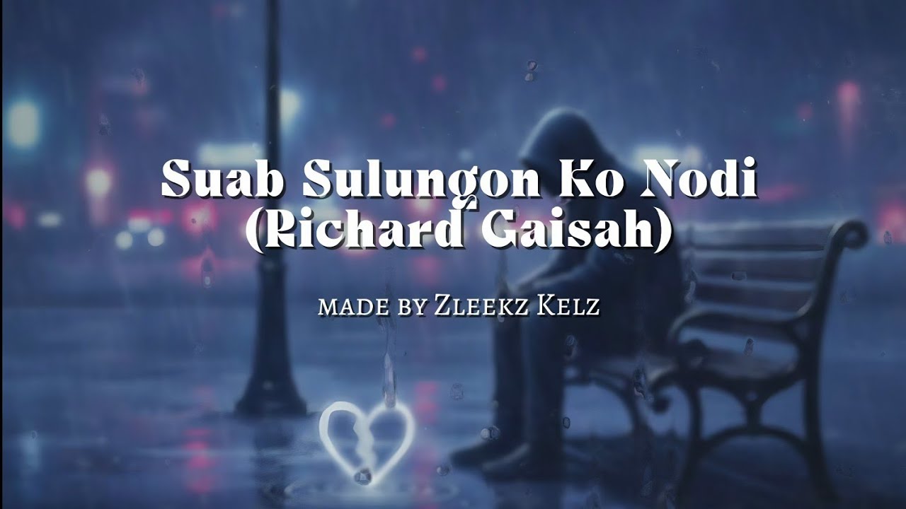 Suab Sulungan Ko Nodi (Richard Gaisah) - Zleekz | Lyric